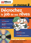 Décrochez le job de vos rêves/Micro Application/2004